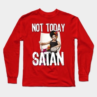 Not Today Satan Long Sleeve T-Shirt